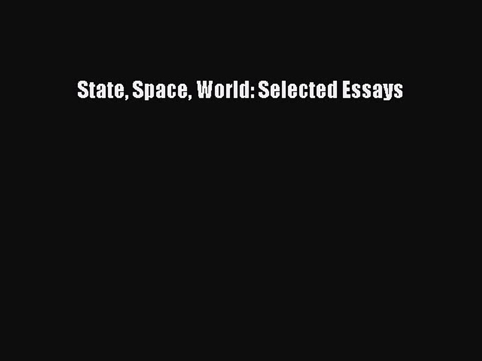 [Read PDF] State Space World: Selected Essays  Read Online