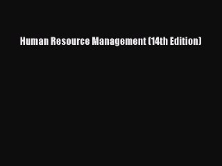 Download Human Resource Management (14th Edition) Ebook Free