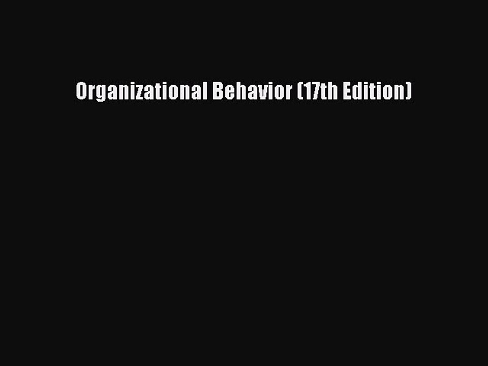 Read Organizational Behavior (17th Edition) Ebook Free
