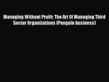[PDF] Managing Without Profit: The Art Of Managing Third Sector Organizations (Penguin business)