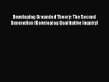 [Download] Developing Grounded Theory: The Second Generation (Developing Qualitative Inquiry)