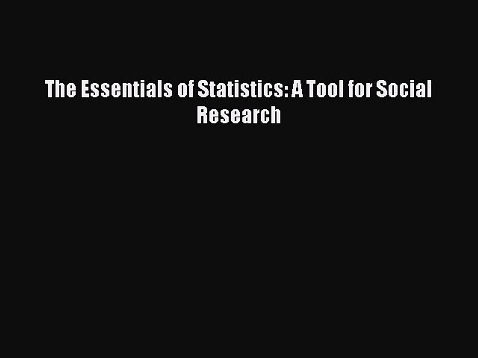 [Read PDF] The Essentials of Statistics: A Tool for Social Research Free Books