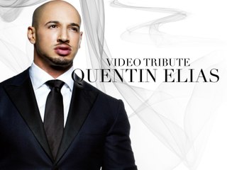 Quentin Elias - Video Tribute