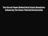 [PDF] The Secret Power Behind Real Estate Donations: Enhancing The Donor/Charity Relationship