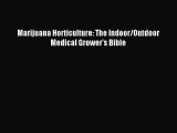 [PDF] Marijuana Horticulture: The Indoor/Outdoor Medical Grower's Bible  Read Online