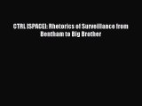 [PDF] CTRL [SPACE]: Rhetorics of Surveillance from Bentham to Big Brother  Read Online