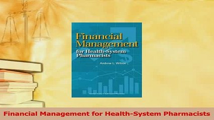 Read  Financial Management for HealthSystem Pharmacists Ebook Free