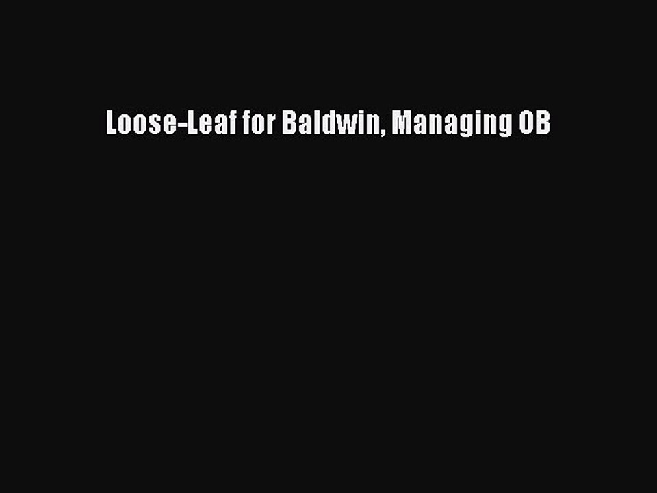 Read Loose-Leaf for Baldwin Managing OB Ebook Free