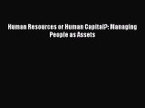 Read Human Resources or Human Capital?: Managing People as Assets Ebook Free