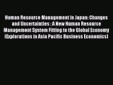 Read Human Resource Management in Japan: Changes and Uncertainties : A New Human Resource Management