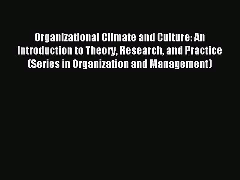 Read Organizational Climate and Culture: An Introduction to Theory Research and Practice (Series
