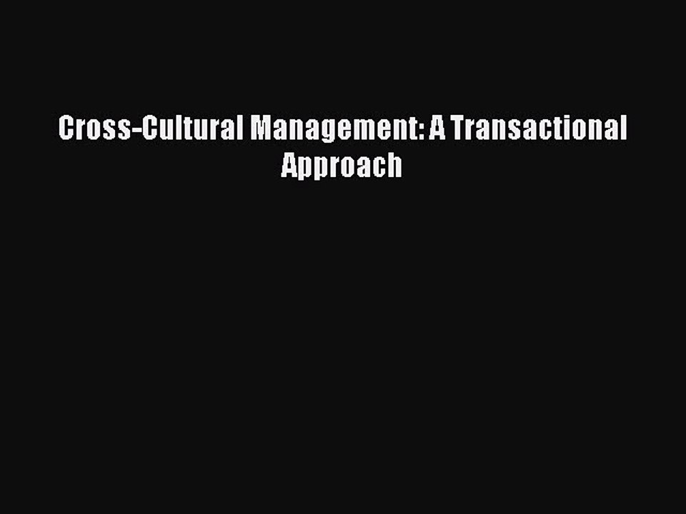 Read Cross-Cultural Management: A Transactional Approach PDF Online