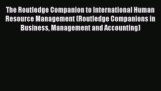 Read The Routledge Companion to International Human Resource Management (Routledge Companions