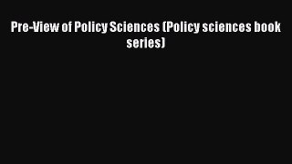 [PDF] Pre-View of Policy Sciences (Policy sciences book series)  Read Online