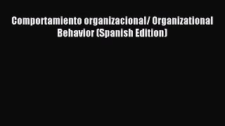 Read Comportamiento organizacional/ Organizational Behavior (Spanish Edition) Ebook Free