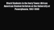 PDF Black Students in the Ivory Tower: African American Student Activism at the University
