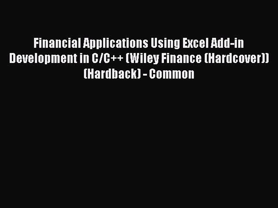 [PDF] Financial Applications Using Excel Add-in Development in C/C++ (Wiley Finance (Hardcover))