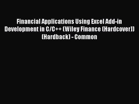 [PDF] Financial Applications Using Excel Add-in Development in C/C++ (Wiley Finance (Hardcover))