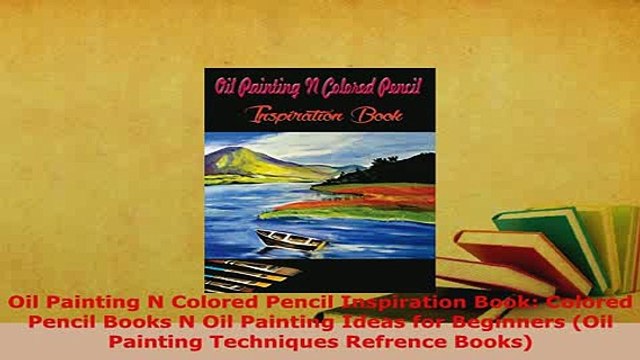 Download Oil Painting N Colored Pencil Inspiration Book Colored Pencil Books N Oil Painting Ideas Download Online