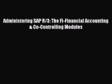 [PDF] Administering SAP R/3: The Fi-Financial Accounting & Co-Controlling Modules [Read] Online