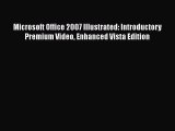 [PDF] Microsoft Office 2007 Illustrated: Introductory Premium Video Enhanced Vista Edition