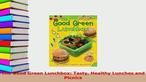 Download  The Good Green Lunchbox Tasty Healthy Lunches and Picnics PDF Full Ebook