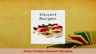 Download  Oreo Cookie Dessert Recipes Read Full Ebook