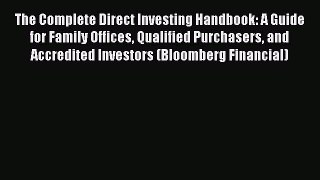 Read The Complete Direct Investing Handbook: A Guide for Family Offices Qualified Purchasers