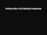 [PDF] Brilliant Office 2013 (Brilliant Computing) [Download] Full Ebook