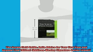 READ book  The Scrum Field Guide Agile Advice for Your First Year and Beyond 2nd Edition Online Free