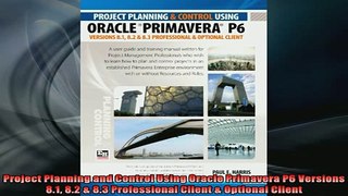 READ book  Project Planning and Control Using Oracle Primavera P6 Versions 81 82  83 Professional Full EBook