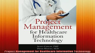 READ FREE Ebooks  Project Management for Healthcare Information Technology Full EBook