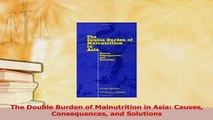 Read  The Double Burden of Malnutrition in Asia Causes Consequences and Solutions PDF Online
