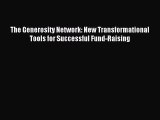 [Read PDF] The Generosity Network: New Transformational Tools for Successful Fund-Raising