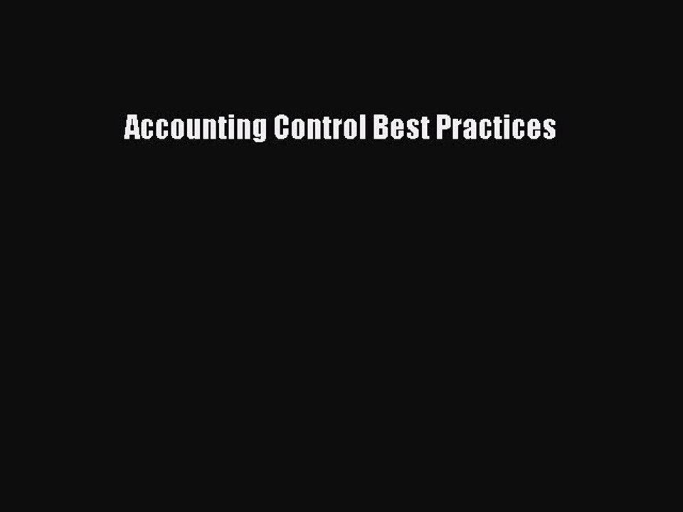 Read Accounting Control Best Practices Ebook Free