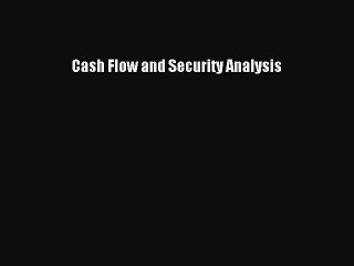 Read Cash Flow and Security Analysis Ebook Free