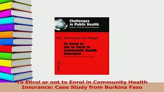 Read  To Enrol or not to Enrol in Community Health Insurance Case Study from Burkina Faso PDF Free