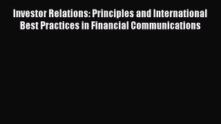 Download Investor Relations: Principles and International Best Practices in Financial Communications