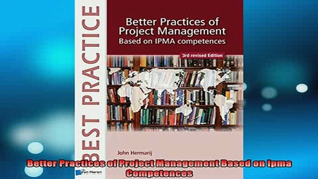 READ book Better Practices of Project Management Based on Ipma Competences Online Free