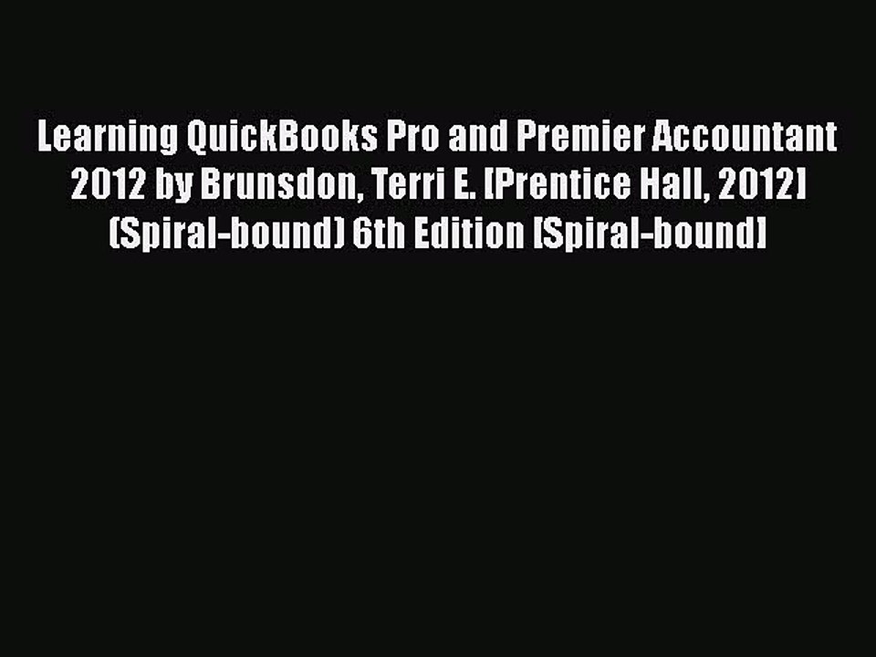[PDF] Learning QuickBooks Pro and Premier Accountant 2012 by Brunsdon Terri E. [Prentice Hall