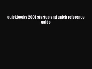 [PDF] quickbooks 2007 startup and quick reference guide [Download] Online