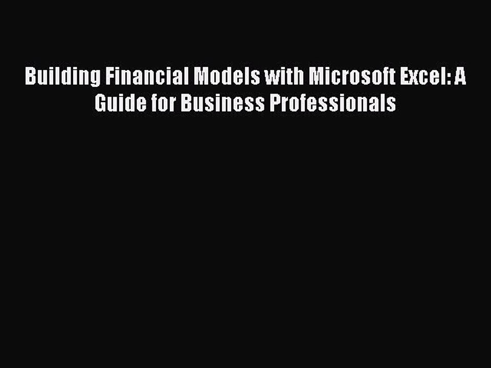 Download Building Financial Models with Microsoft Excel: A Guide for Business Professionals
