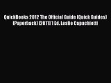 [PDF] QuickBooks 2012 The Official Guide (Quick Guides) [Paperback] [2011] 1 Ed. Leslie Capachietti