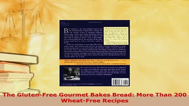 Download The GlutenFree Gourmet Bakes Bread More Than 200 WheatFree Recipes Download Full Ebook