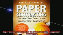 READ book  Paper Contracting The HowTo of Construction Management Contracting Free Online