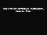 [Read PDF] TRADITIONAL IRISH FARMHOUSE COOKING: Stews Casseroles Soups  Full EBook