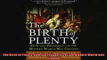 Read here The Birth of Plenty How the Prosperity of the Modern World was Created