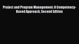 Read Project and Program Management: A Competency-Based Approach Second Edition Ebook Free