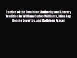 [PDF] Poetics of the Feminine: Authority and Literary Tradition in William Carlos Williams