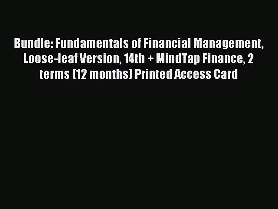 Read Bundle: Fundamentals of Financial Management Loose-leaf Version 14th + MindTap Finance